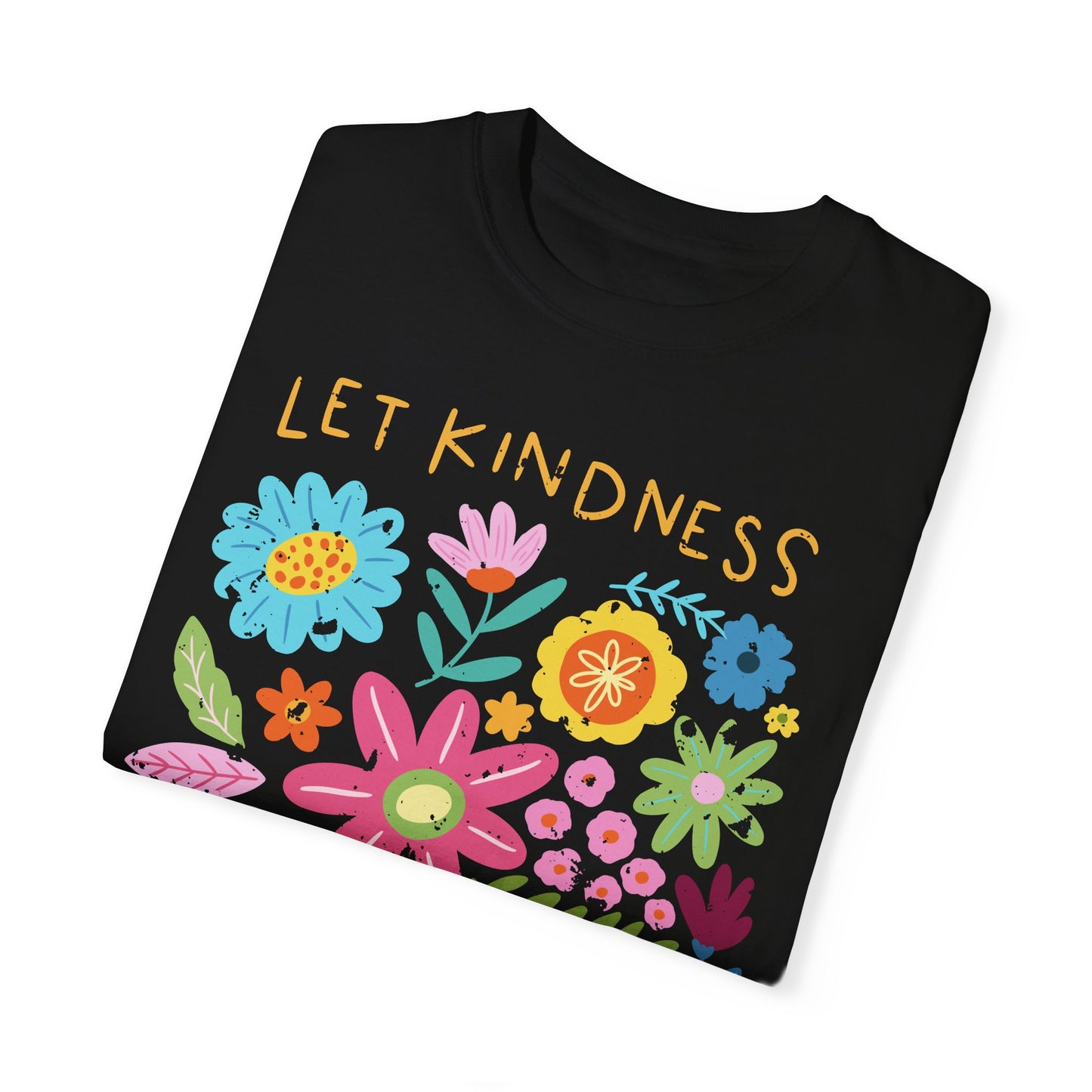 Let Kindness Bloom Comfort Colors Tee